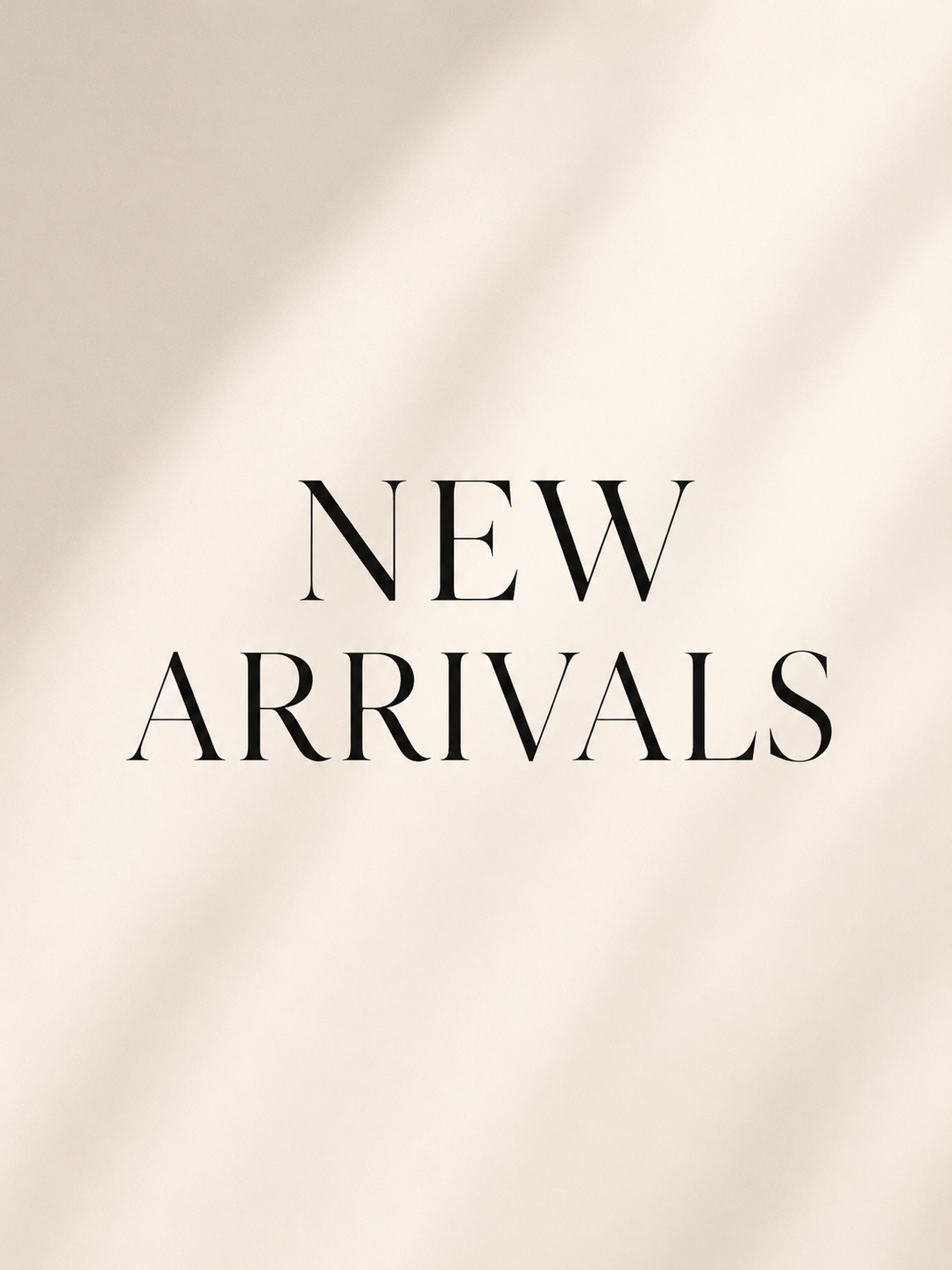 New Arrivals